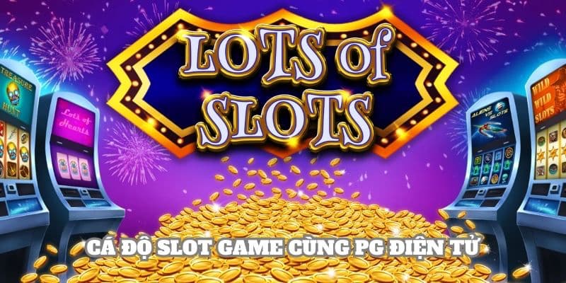 PG Điện Tử với nhiều dịch vụ slot game cho hội viên