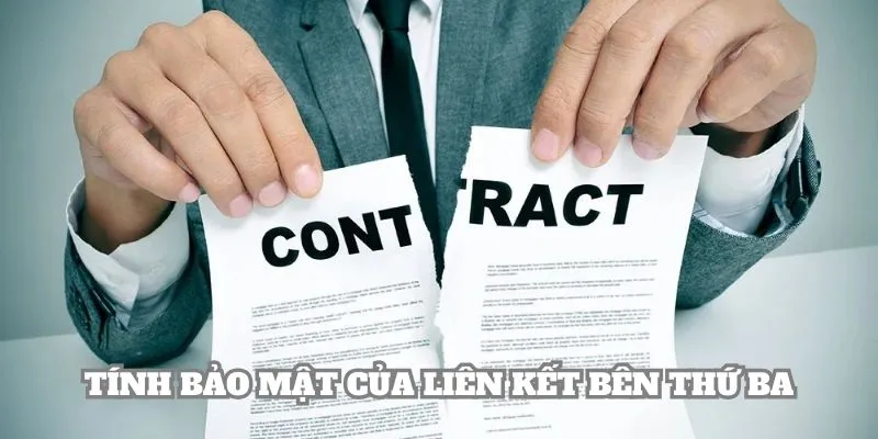Nhà cái sẽ không đảm bảo về tính bảo mật của liên kết bên thứ ba