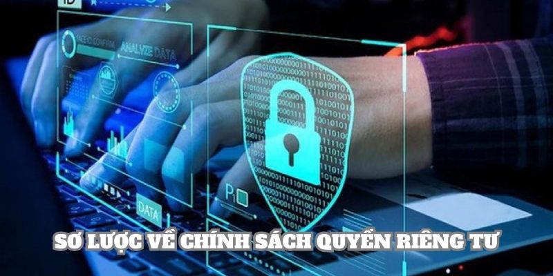 Khái quát thông tin về chính sách riêng tư tại nhà cái